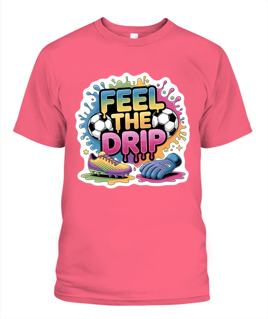 ✨From Every Fan, For Every Match✨-Feel The Drip Soccer Graphic T-Shirt - Modern Unisex Hypebeast Sports Tee