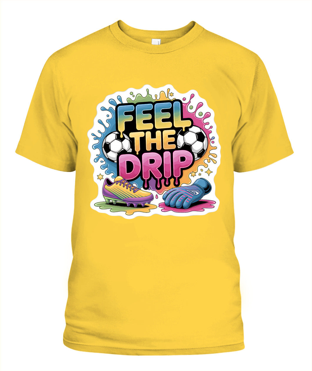 ✨From Every Fan, For Every Match✨-Feel The Drip Soccer Graphic T-Shirt - Modern Unisex Hypebeast Sports Tee