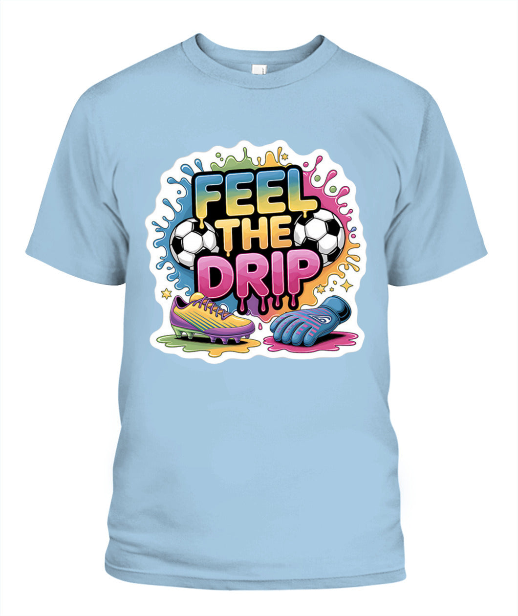 ✨From Every Fan, For Every Match✨-Feel The Drip Soccer Graphic T-Shirt - Modern Unisex Hypebeast Sports Tee