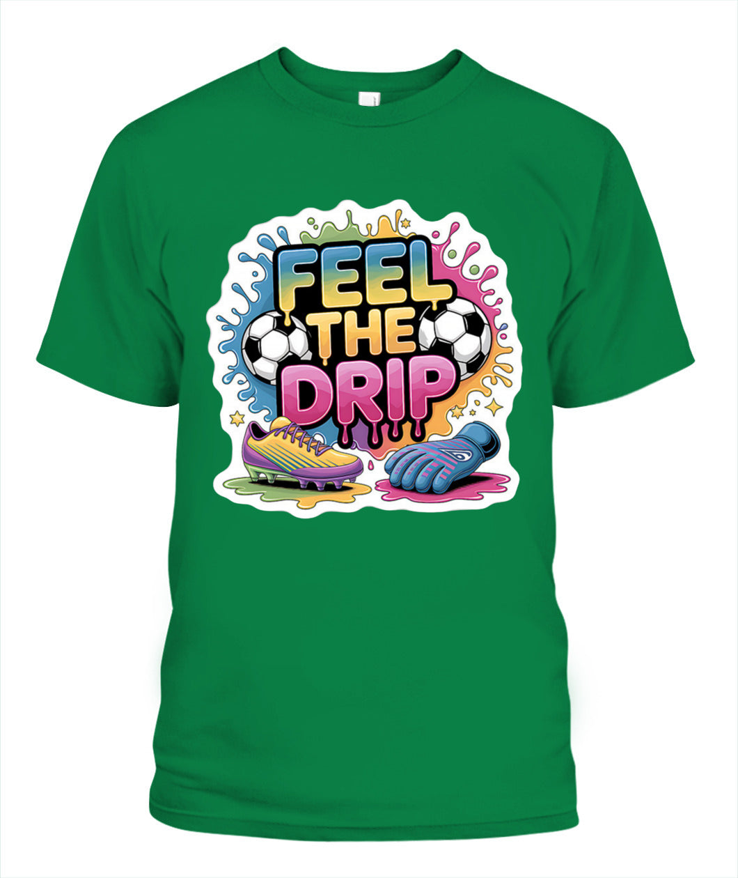 ✨From Every Fan, For Every Match✨-Feel The Drip Soccer Graphic T-Shirt - Modern Unisex Hypebeast Sports Tee