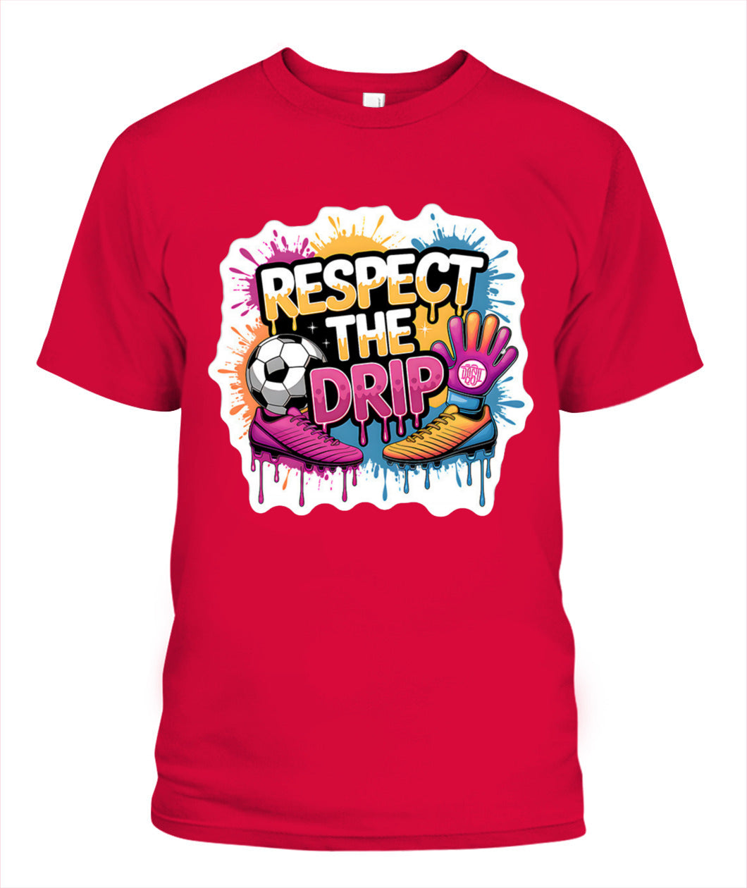 ✨From Every Fan, For Every Match✨-"Respect The Drip" Soccer Graphic T-Shirt - Cute Pop-Art Fan Tee