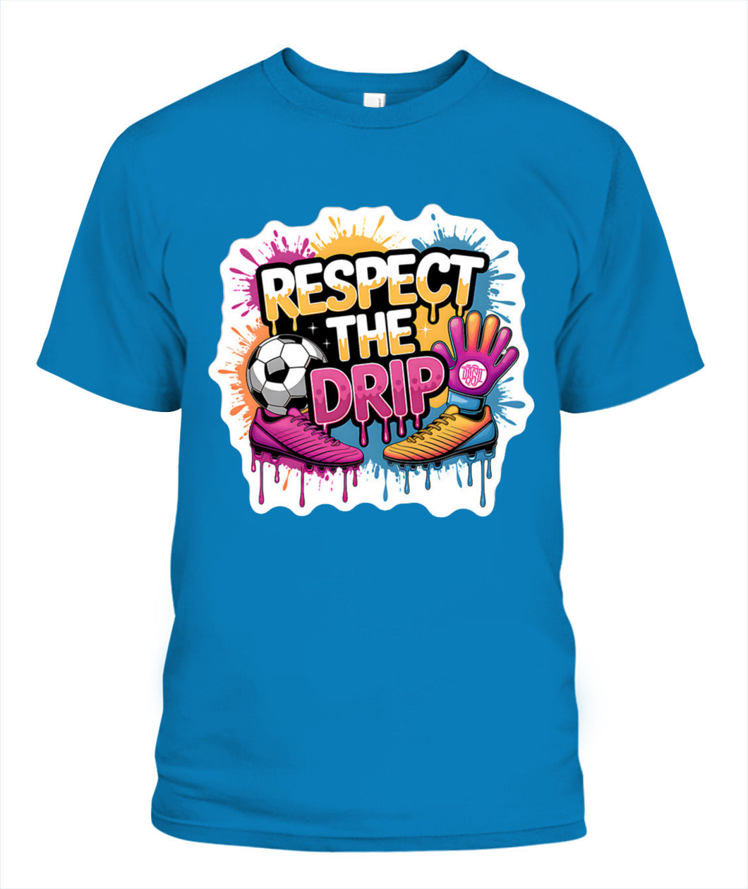 ✨From Every Fan, For Every Match✨-"Respect The Drip" Soccer Graphic T-Shirt - Cute Pop-Art Fan Tee